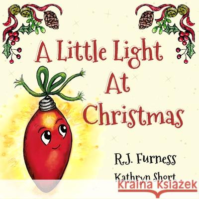 A Little Light At Christmas R. J. Furness Kathryn Short 9781739804114 Orgo Press
