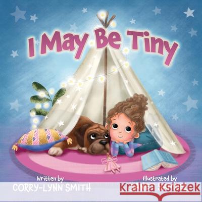 I May Be Tiny Corry-Lynn Smith 9781739807702