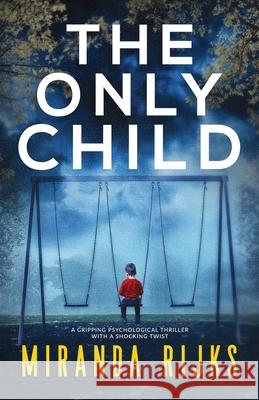 The Only Child Miranda Rijks 9781739813208 Inkubator Books