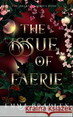 The Issue Of Faerie Emma Bradley   9781739818043 Emma Bradley Books