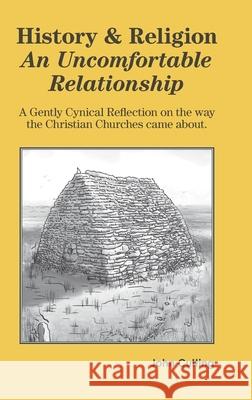 History and Religion: An Uncomfortable Relationship John Cutting 9781739820305