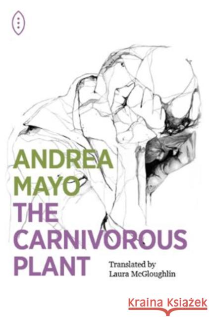 The Carnivorous Plant Andrea Mayo 9781739823634