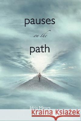 Pauses on the Path Idris Mears   9781739827199 Lote Tree Press