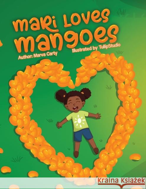 Mari Loves Mangoes Marva Carty 9781739832803