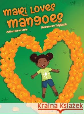 Mari Loves Mangoes Marva Carty 9781739832896