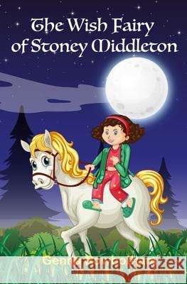 The Wish Fairy of Stoney Middleton Genna Rowbotham 9781739847425 Adventure Scape Press