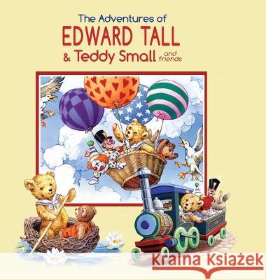 The Adventures of Edward Tall & Teddy Small and Friends John Patience John Patience  9781739851897