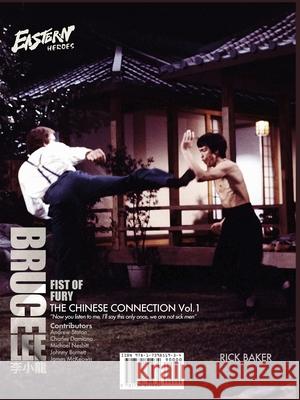 Eastern Heroes Bruce Lee Fist of Fury Vol 1 Ricky Baker Charles Damiano Michael Nesbitt 9781739851934 Eastern Heroes