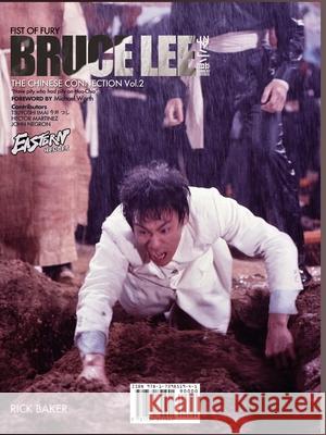 Eastern Heroes Bruce Lee Fist of Fury Vol 2 Ricky Baker Michael Worth 9781739851941 Eastern Heroes