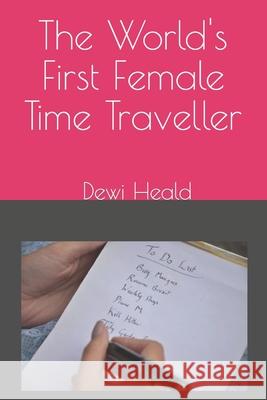 The World's First Female Time Traveller Dewi Heald 9781739857905
