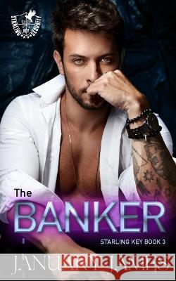 The Banker: An age gap bodyguard romance January James   9781739865757 January James
