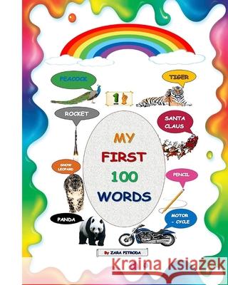 My First 100 Words: By Zara Pitroda Zara Pitroda 9781739867904 Zara Pitroda