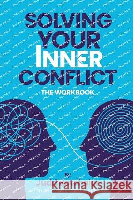 Solving Your Inner Conflict Judd Batchelor 9781739885939 Life and Success Media