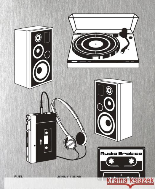 Audio Erotica: Hi-Fi brochures 1950s-1980s Jonny Trunk 9781739887810 FUEL Publishing