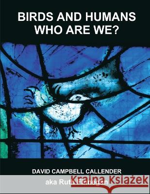Birds and Humans: who are we? Ruth H. Finnegan 9781739893781 Callender Press