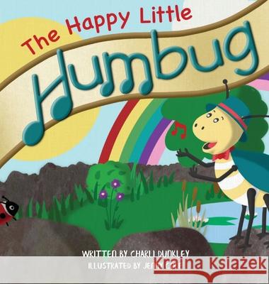 The Happy Little Humbug Charli Dunkley Jenny Cole 9781739897215 Happy Little Humbug