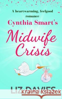 Cynthia Smart's Midwife Crisis Liz Davies 9781739910310 Lilac Tree Books