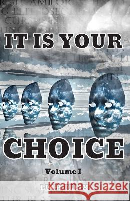 It Is Your Choice: Based on a True Story Felix George Luca   9781739911782 Luca Felix