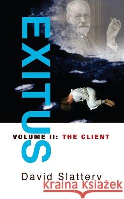 Exitus Volume II The Client David Slattery 9781739913731