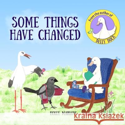 Some Things Have Changed: A gentle story to help care-experienced children to understand that a younger biological sibling can stay with their b Suzy Garland Holly Marlow 9781739916893