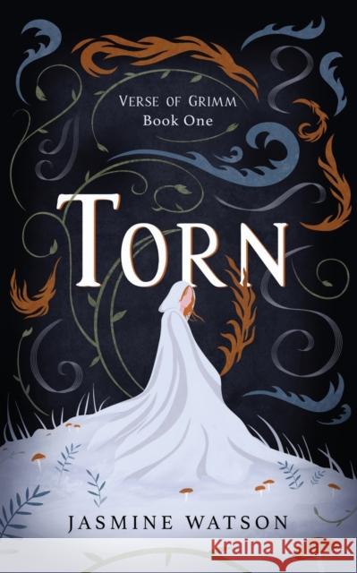 Torn: Verse of Grimm Book One Jasmine Watson 9781739919801