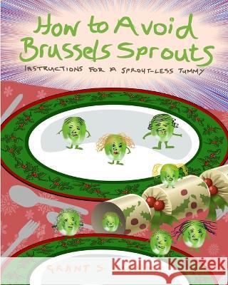 How to Avoid Brussels Sprouts Grant S. Clark 9781739923358