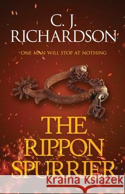 The Rippon Spurrier C J Richardson 9781739923808 C. J. Richardson
