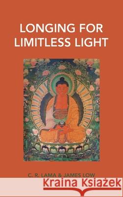 Longing for Limitless Light: Letting in the light of Buddha Amitabha's love James Low 9781739938109 Simply Being