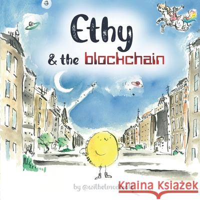 Ethy & the blockchain (Eco version) Jack Seymour, @ Wilhelmvdwalt 9781739942410