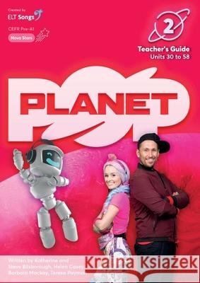 Planet Pop Teacher's Guide 2 (Units 30 - 58) Elt Songs Ltd 9781739949464 ELT Songs Ltd