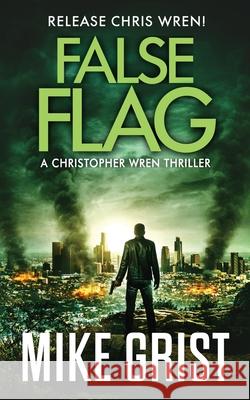 False Flag Mike Grist 9781739951146 Shotgun Books