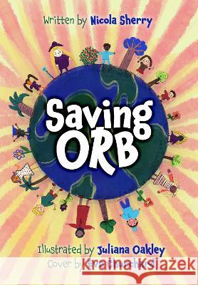 Saving Orb Nicola Sherry Juliana Oakley  9781739957544