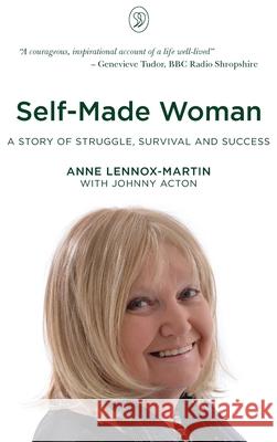 Self-Made Woman Anne Lennox-Martin Johnny Acton 9781739961701