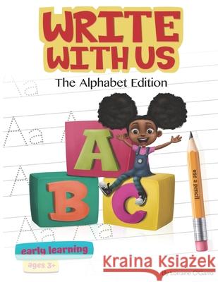 Write With Us: The Alphabet Edition Katlego Kgabale, Lorraine O'Garro 9781739964207 O'Garro Publishing