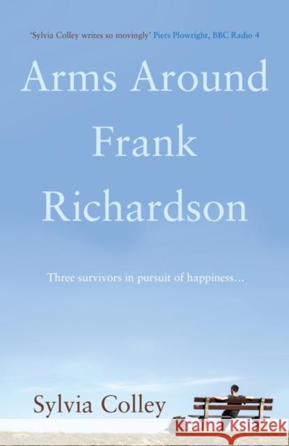 Arms Around Frank Richardson Sylvia Colley 9781739966096 Muswell Press