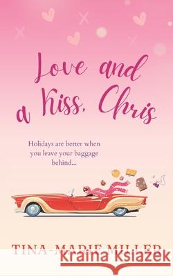 Love and a Kiss, Chris Tina-Marie Miller 9781739968410