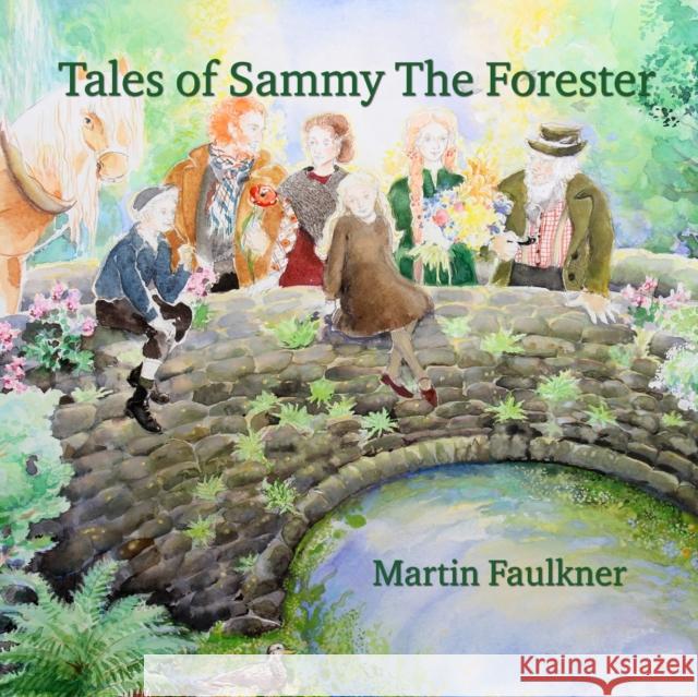 Tales of Sammy The Forester Faulkner, Martin 9781739973322