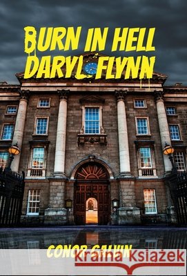 Burn in Hell Daryl Flynn Conor Galvin Mairtin Breathnach Stephanie Leone 9781739974206