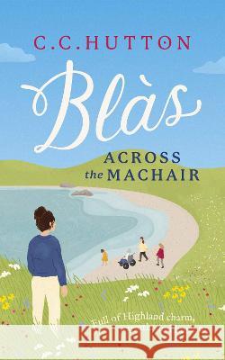 Bl?s: Across the Machair C. C. Hutton 9781739974527 Blaths