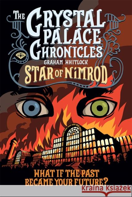 The Crystal Palace Chronicles Graham Whitlock 9781739980405