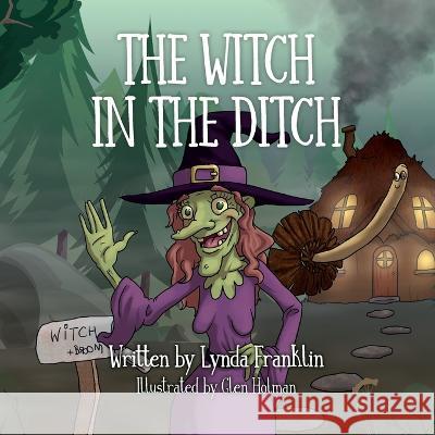 The Witch in the Ditch Lynda Franklin Glen Holman  9781739983116