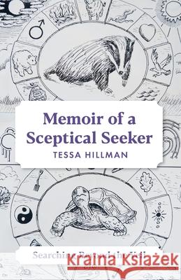 Memoir of a Sceptical Seeker: Searching Beyond the Veil Tessa Isabelle Hillman 9781739984649