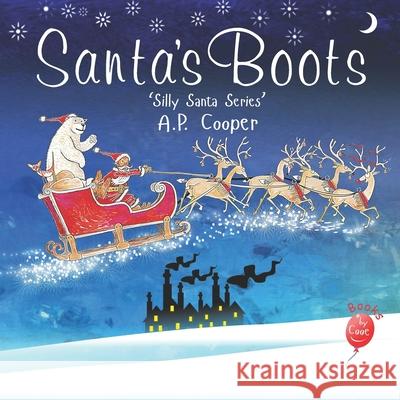 Santa's Boots: 'Silly Santa Series' Book 1 Cooper 9781739984908