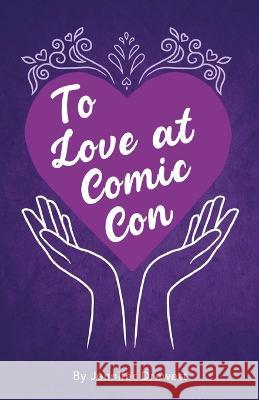 To Love At Comic Con Jennifer Drewett Ellie Tompkins  9781739985905