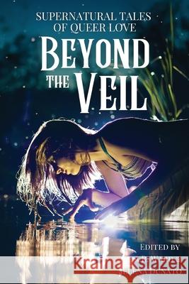 Beyond the Veil: Supernatural Stories of Queer Love Ward A.R. 9781739996802 Ghost Orchid Press