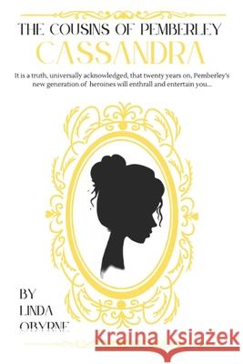 Cassandra: The Cousins Of Pemberley - Book 1 Linda O'Byrne 9781739997564