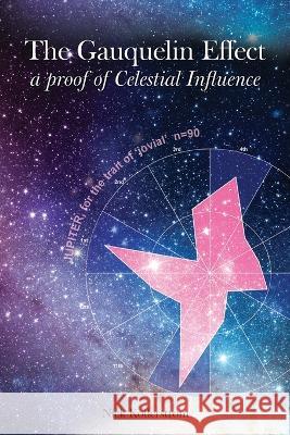 The Gauquelin Effect Nicholas Kollerstrom 9781739999469 New Alchemy Press