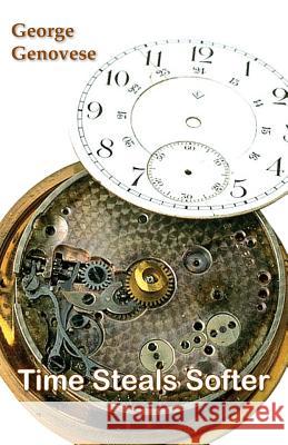 Time Steals Softer George Genovese   9781740274081