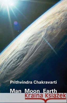 Man Moon Earth Prithvindra Chakravarti 9781740275521