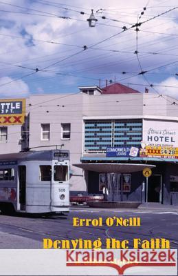 Denying the Faith Errol O'Neill 9781740277570 Ginninderra Press